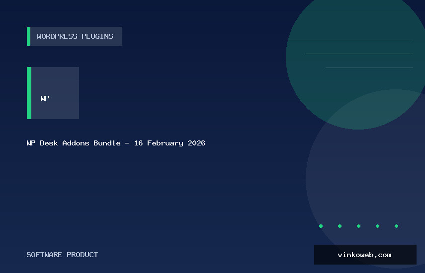 WP Desk Addons Bundle - 16 February 2026