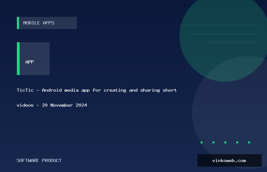TicTic - Android media app for creating and sharing short videos - 20 November 2024