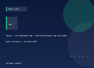 Sphere - Live Wallpaper App - Android Wallpaper app with admin panel (Laravel) - 10 march 2025